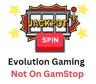 Evolution Gaming Not On GamStop