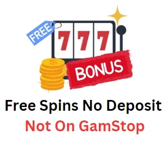 Free Spins No Deposit Not On GamStop