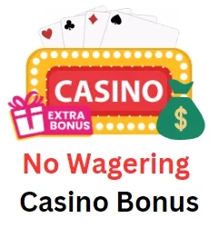 No Wagering Casino Bonus